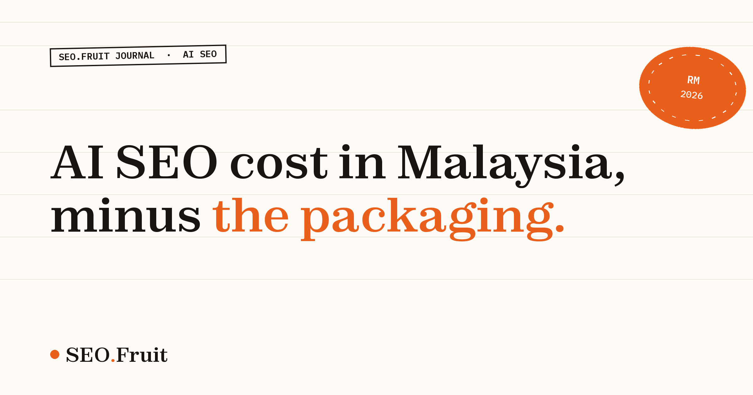 SEO.Fruit ledger card: AI SEO cost in Malaysia 2026, minus the packaging